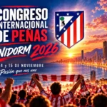 BENIDORM SE TIÑE DE ROJIBLANCO: EL V CONGRESO INTERNACIONAL DE PEÑAS DEL ATLÉTICO PROMETE HACER HISTORIA el 13, 14 y 15  de VOVIEMBRE 2026