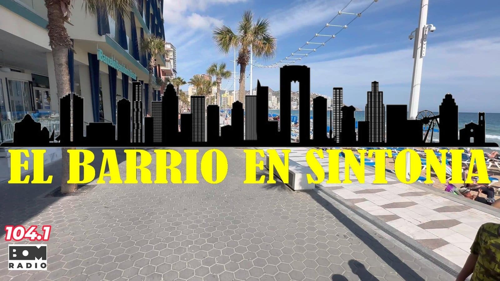 BENIDORM El Barrio en sintonía programa 17